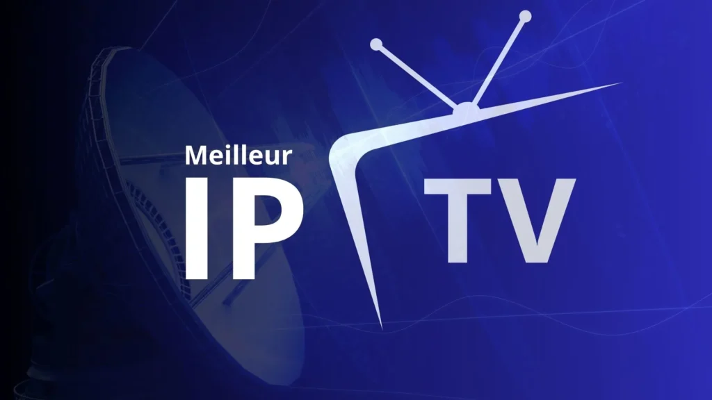 Meilleur IPTV
